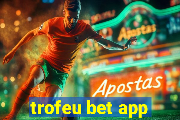 trofeu bet app